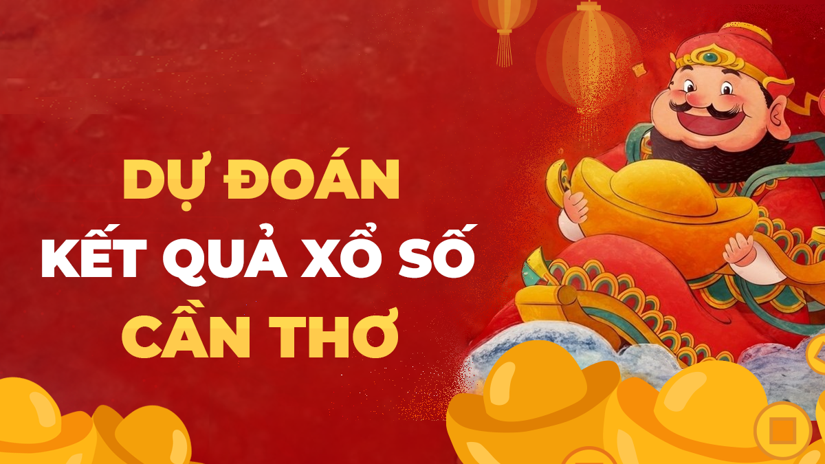 Soi cầu XSCT 6/8/2025 - Soi cầu xổ số Cần Thơ ngày 6/8/2025