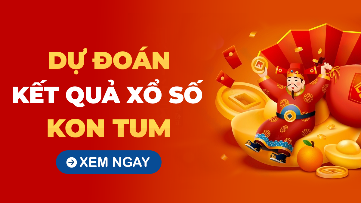 Dự đoán XSKT 20/10 - Soi cầu xổ số Kon Tum ngày 20/10/2024