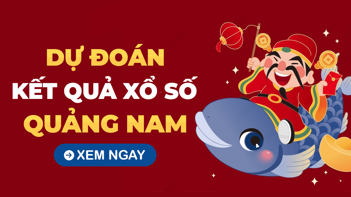 Soi cầu XSQNM 5/8/2025 - Soi cầu xổ số Quảng Nam ngày 5/8/2025