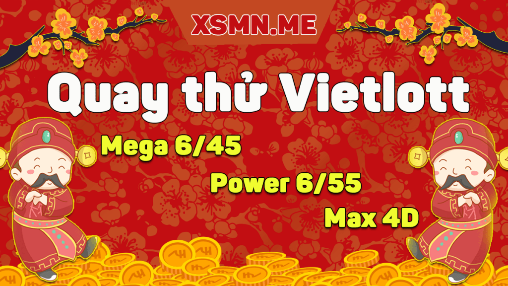 Quay thử kết quả xổ số Vietlott Mega 6/45, Power 6/55, Max4d hôm nay
