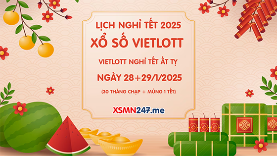 Lịch nghỉ Tết 2025 - Ất Tỵ của XS Vietlott