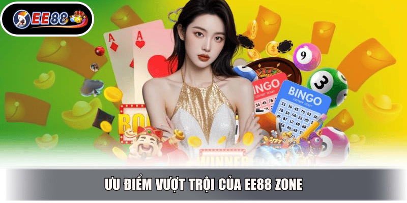 Ưu Điểm Vượt Trội Của EE88 ZONE