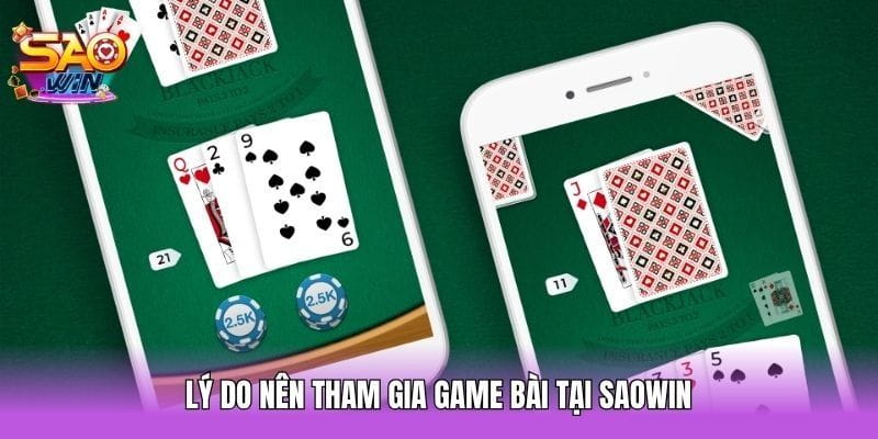 Lý do nên tham gia game bài tại Saowin