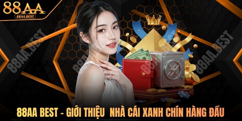 88AA BEST được đánh giá là nền tảng cá cược uy tín hàng đầu khu vực 88AA BEST được đánh giá là nền tảng cá cược uy tín hàng đầu khu vực