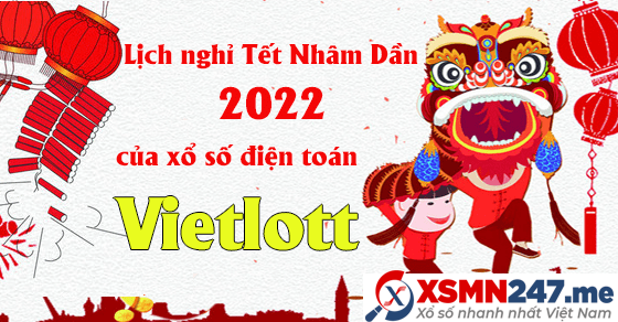 Lịch nghỉ Tết 2022 của Vietlott chính thức