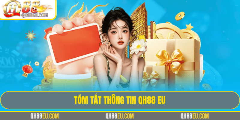 Tóm Tắt Thông Tin QH88 EU Tóm Tắt Thông Tin QH88 EU