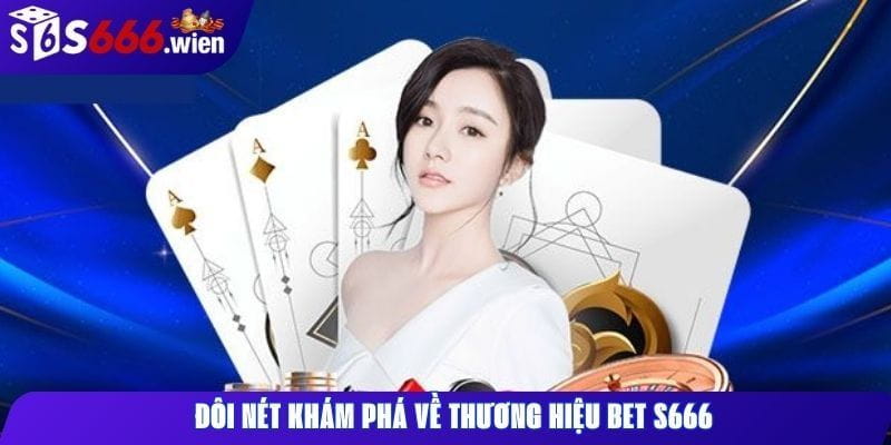 Đôi nét khám phá về thương hiệu bet châu Á S666. Đôi nét khám phá về thương hiệu bet châu Á S666.