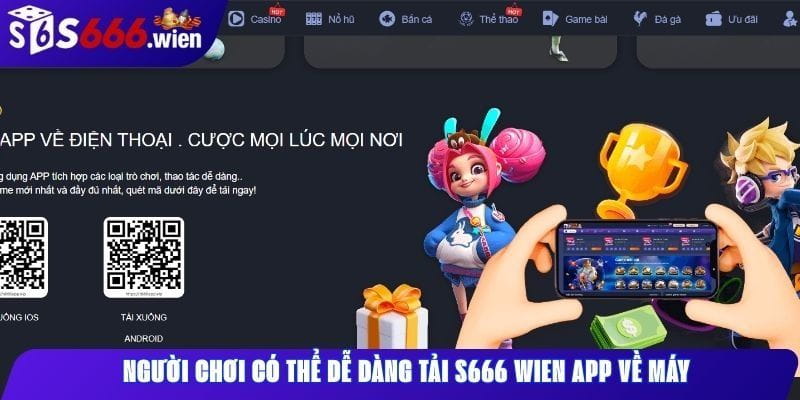 Người chơi có thể dễ dàng tải S666 Wien app về máy. Người chơi có thể dễ dàng tải S666 Wien app về máy.